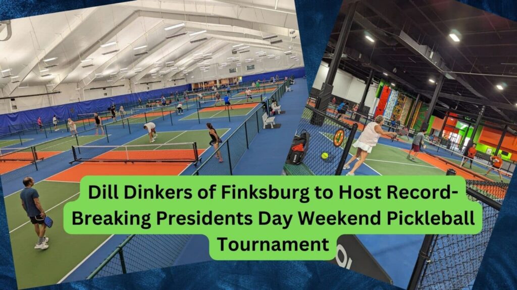 Dill Dinkers of Finksburg to Host Record-Breaking Presidents Day Weekend Pickleball Tournament