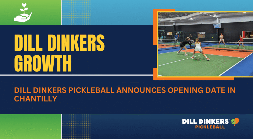 Dill Dinkers pickleball announces opening date in Chantilly