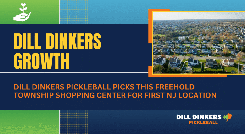 Dill Dinkers pickleball picks this Freehold Township shopping center for first NJ location