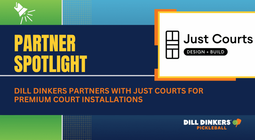 Dill Dinkers Partners with Just Courts for Premium Court Installations