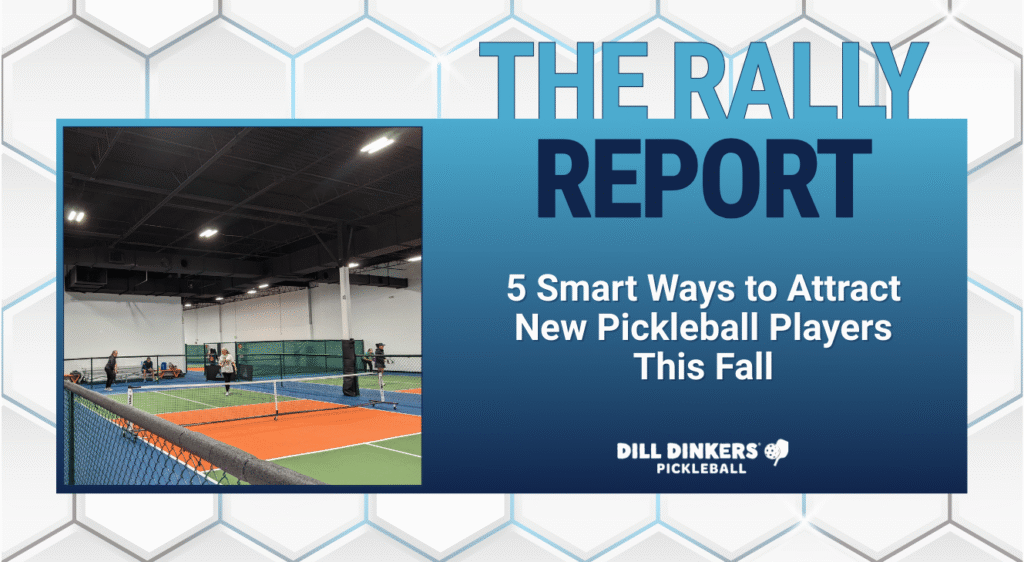 5 Smart Ways to Attract New Pickleball Players This Fall