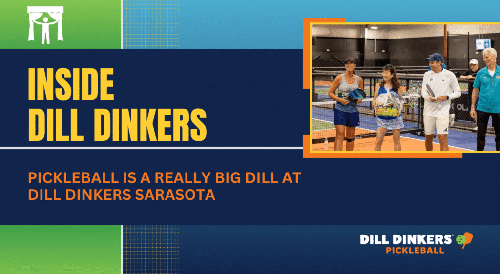 Pickleball is a Really Big Dill at Dill Dinkers Sarasota