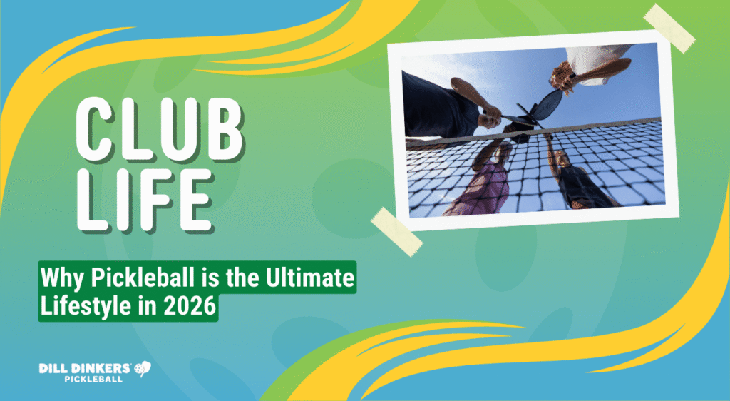 Why Pickleball is the Ultimate Lifestyle in 2026