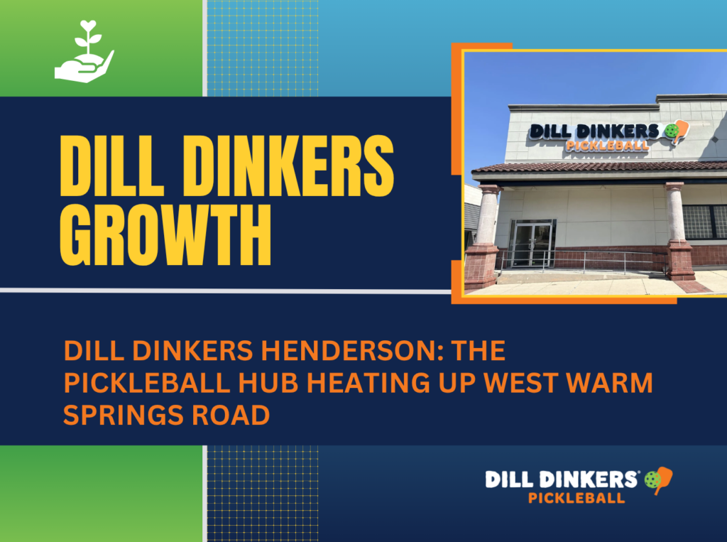 Dill Dinkers Henderson: The Pickleball Hub Heating Up West Warm Springs Road