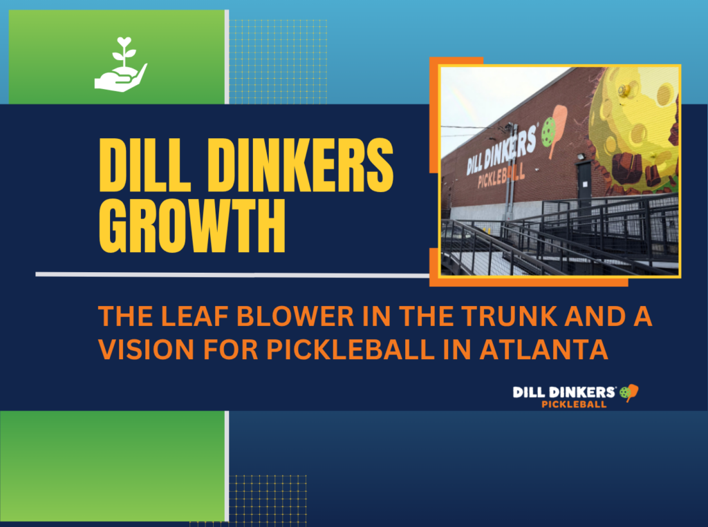 The Leaf Blower in the Trunk and a Vision for Pickleball in Atlanta