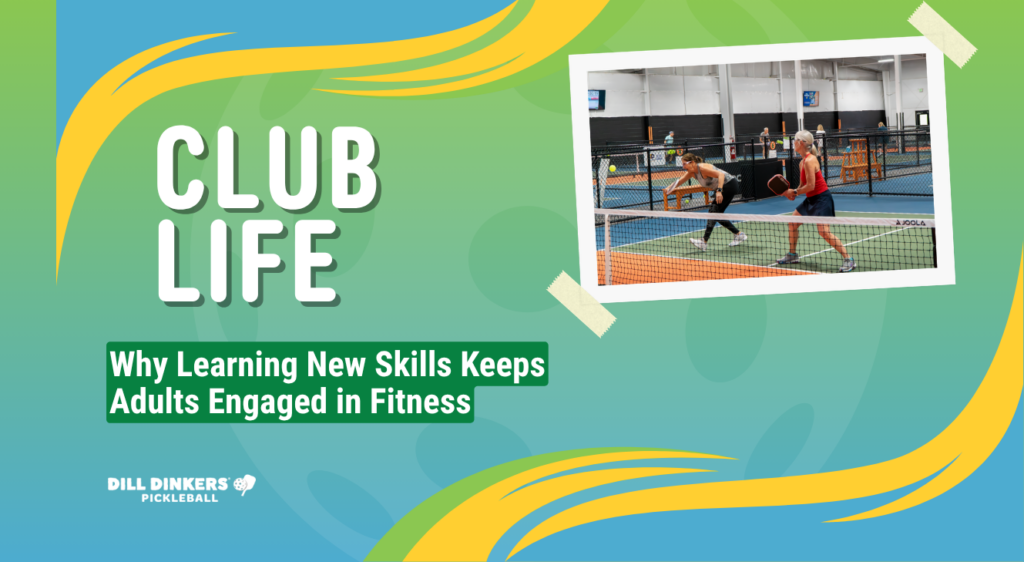 Why Learning New Skills Keeps Adults Engaged in Fitness