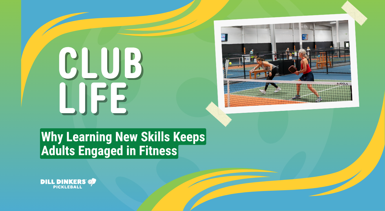 Indoor pickleball players playing a doubles match on a court, displayed on a blog graphic about how learning new skills helps adults stay engaged in fitness.