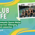 Why Community Spaces Matter More Than Ever: Belonging, trust, and connection.